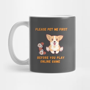 Pet Me First Before You Play Online Game Mug